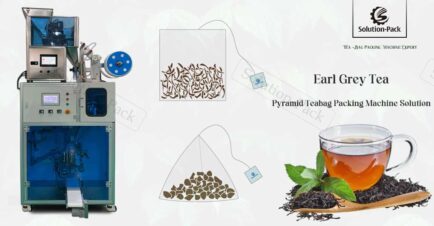 Earl Grey Tea Pyramid Teabag Packing Machine | Pyramid Earl Grey Teabag | Triangular Earl Grey Teabag | Solution-Pack