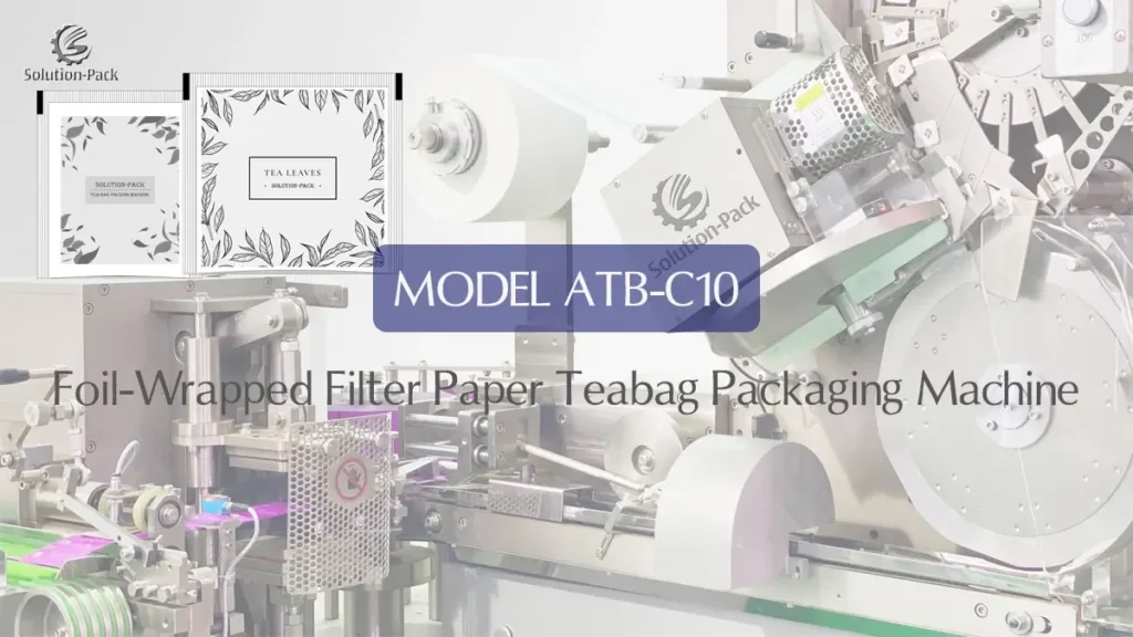Model ATB-C10 foil-wrapped filter teabag packaging machine | Solution-Pack