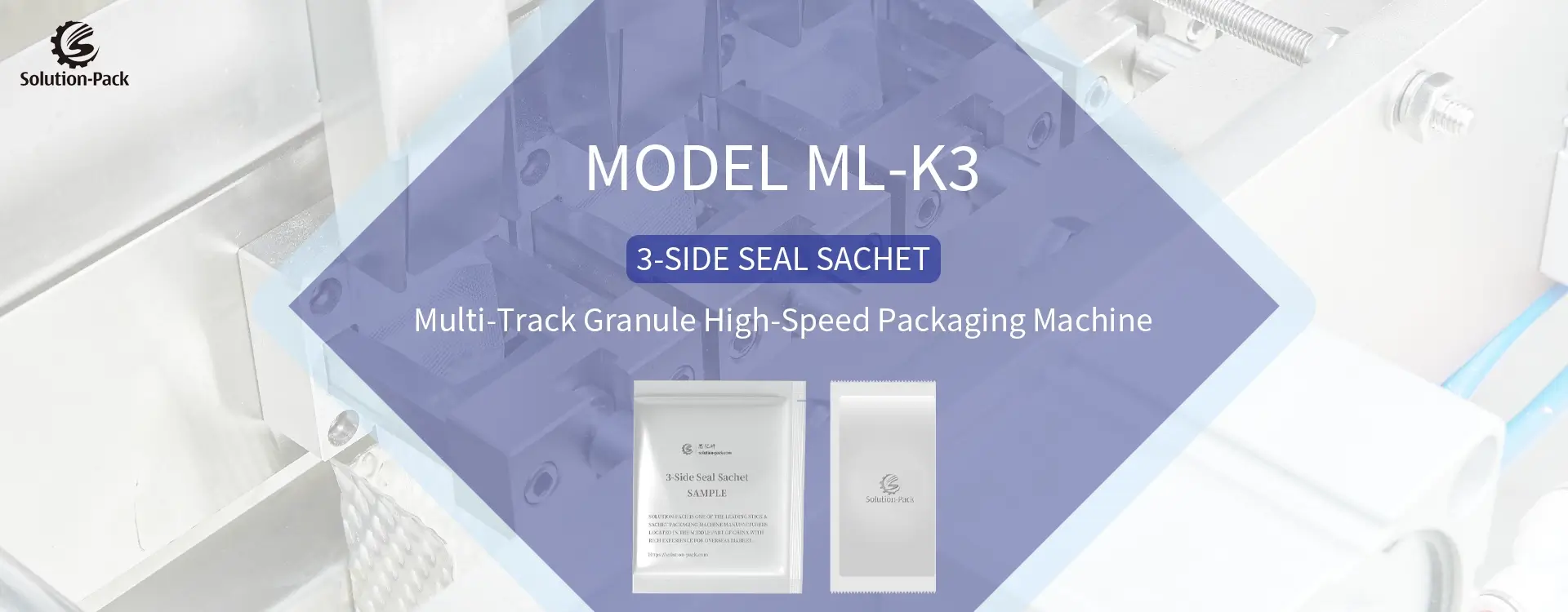 Model ML-K3 Automatic High-Speed Multi-Track Granule 3-Side Seal Sachet Packaging Machine Unit Heading Banner Picture | Solution-Pack