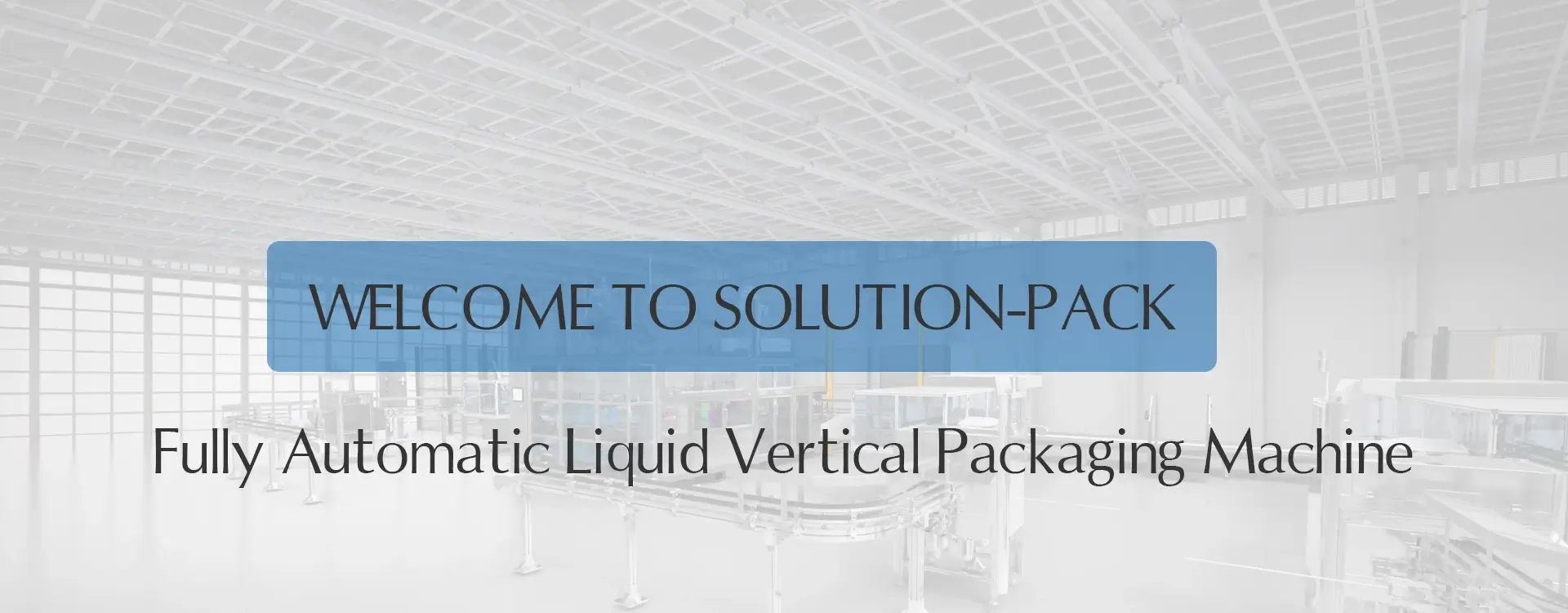 Model VSP630Y Automatic Liquid Vertical Packaging Machine Unit | Solution-Pack (Middle Banner Picture)