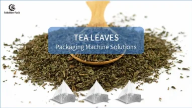 TEA LEAVES PACKAGING MACHINE SOLUTIONS